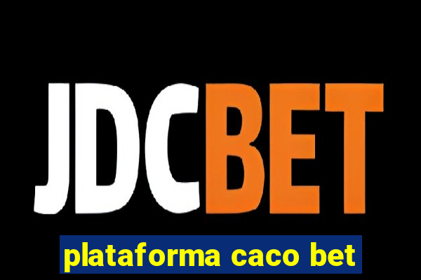 plataforma caco bet